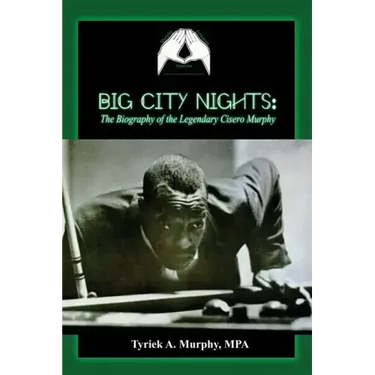 Big City Nights: The Biography of the Legendary Cisero Murphy