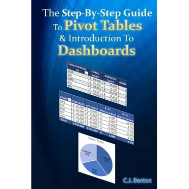 The Step-By-Step Guide To Pivot Tables & Introduction To Dashboards