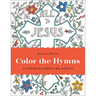 Color the Hymns: A Coloring Book for Adults