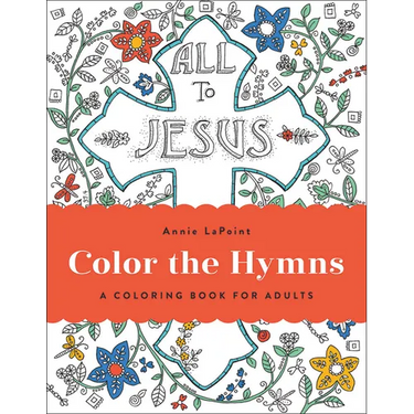 Color the Hymns: A Coloring Book for Adults