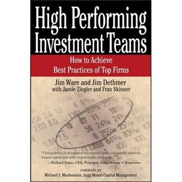 High Performing Investment Teams: How to Achieve Best Practices of Top Firms