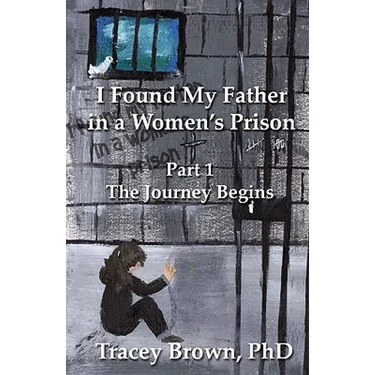 I Found My Father in a Women's Prison: The Journey Begins
