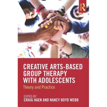 Creative Arts-Based Group Therapy with Adolescents: Theory and Practice