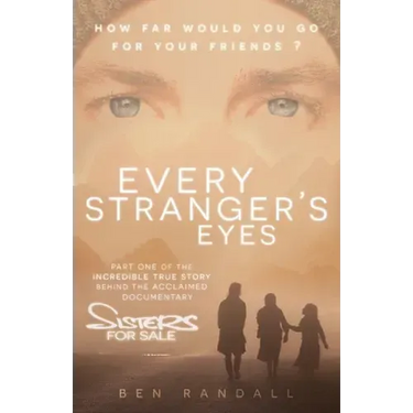 Every Stranger's Eyes: Part one of the incredible true story behind the acclaimed 'Sisters for Sale' documentary