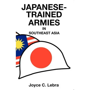 Japanese-Trained Armies in Southeast Asia