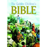 The Golden Children's Bible: A Full-Color Bible for Kids