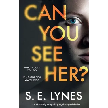 Can You See Her?: An absolutely compelling psychological thriller