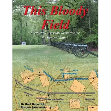 This Bloody Field: Wargame Scenarios for the Battle of Shiloh