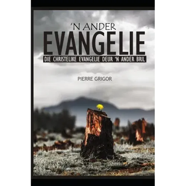 'n Ander Evangelie: Die Christelike Evangelie Deur 'n Ander Bril