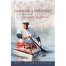 Canoeing a Continent: On the Trail of Alexander MacKenzie