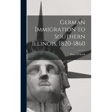 German Immigration to Southern Illinois, 1820-1860