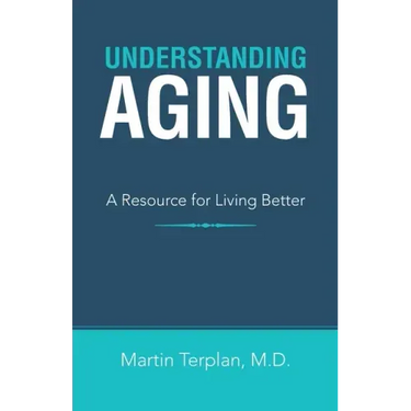 Understanding Aging: A Resource for Living Better