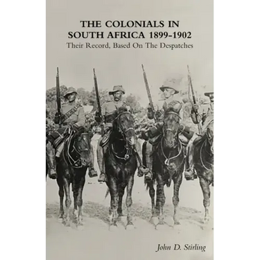 The Colonials in South Africa 1899-1902: Their Record, Based On the Despatches