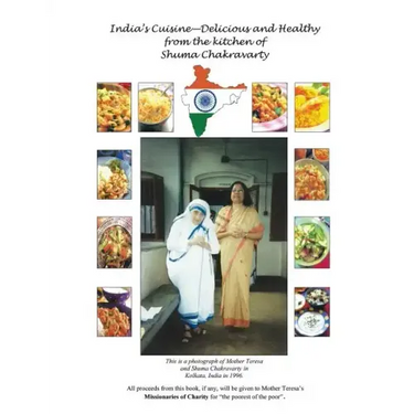 India's Cuisine - Delicious and Healthy from the Kitchen of Shuma Chakravarty