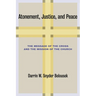 Atonement, Justice, and Peace: The Message of the Cross and the Mission of the Church