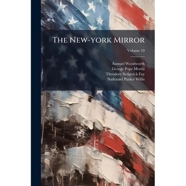The New-york Mirror; Volume 10