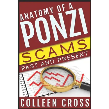 Anatomy of a Ponzi: Scams Past and Present