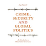 Crime, Security and Global Politics: An Introduction to Global Crime Governance