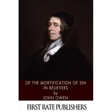 Of the Mortification of Sin in Believers