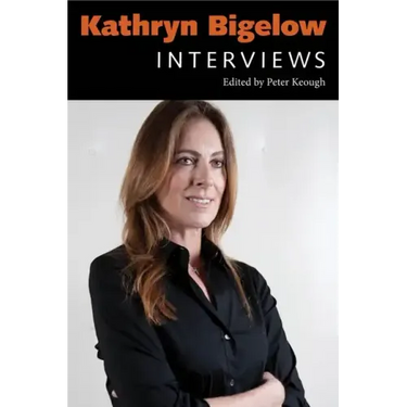 Kathryn Bigelow: Interviews
