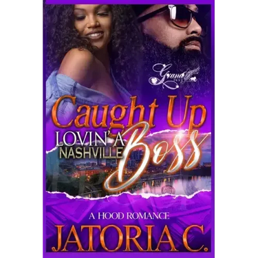 Caught Up Lovin' A Nashville Boss: A Hood Romance Standalone