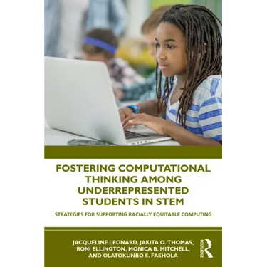 Fostering Computational Thinking Among Underrepresented Students in Stem: Strategies for Supporting Racially Equitable Computing