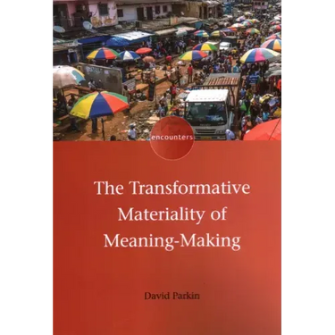 The Transformative Materiality of Meaning-Making