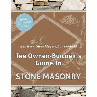 The Owner Builder's Guide to Stone Masonry