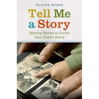 Tell Me a Story: Sharing Stories to Enrich Your Child's World