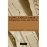 Global Capital Markets: Integration, Crisis, and Growth