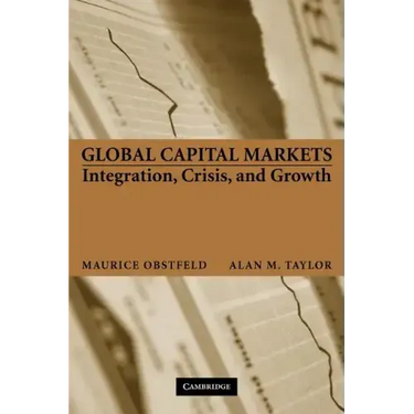 Global Capital Markets: Integration, Crisis, and Growth