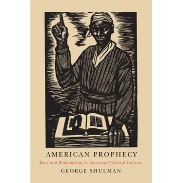 American Prophecy: Race and Redemption in American Political Culture