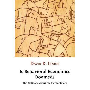 Is Behavioral Economics Doomed? The Ordinary versus the Extraordinary