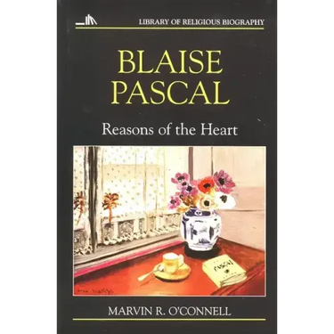 Blaise Pascal: Reasons of the Heart