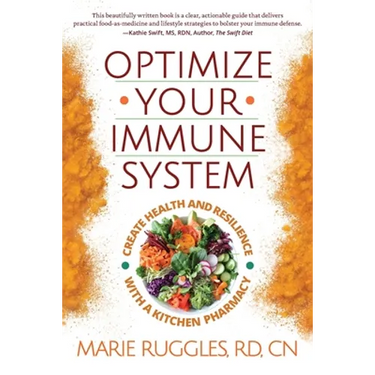 Optimize Your Immune System: Create Health and Resilience with a Kitchen Pharmacy