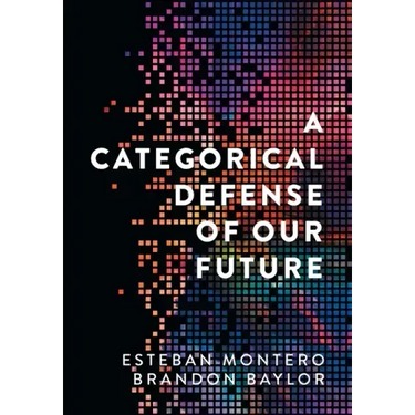 A Categorical Defense of Our Future