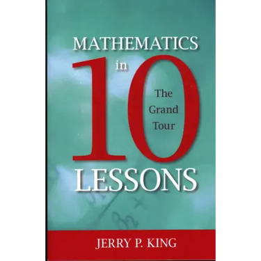 Mathematics in 10 Lessons: The Grand Tour