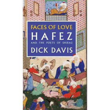 Faces of Love: Hafez and the Poets of Shiraz