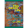 This Green Life: New and Selected