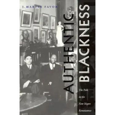 Authentic Blackness: The Folk in the New Negro Renaissance