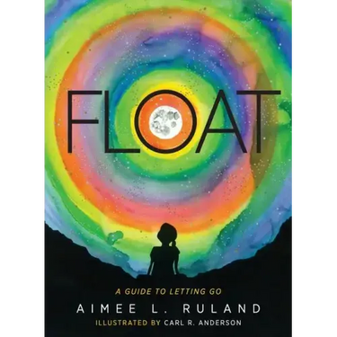 Float: A Guide to Letting Go