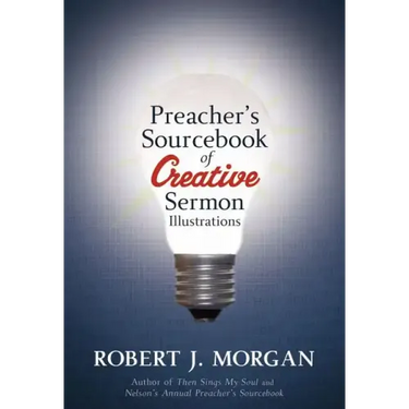 Preacher's Sourcebook of Creative Sermon Illustrations