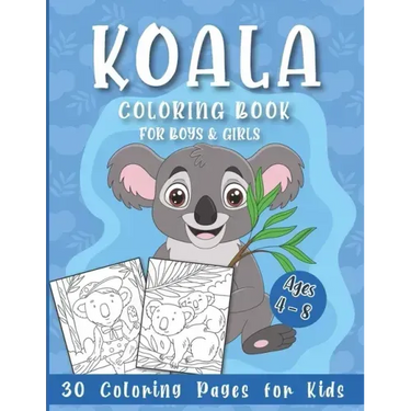 Koala Coloring Book for Boys and Girls: 30 Coloring Pages for Kids Ages 4-8