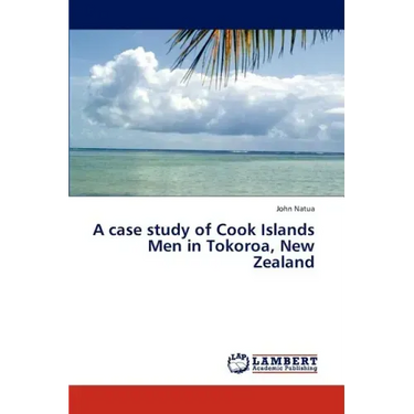 A Case Study of Cook Islands Men in Tokoroa, New Zealand