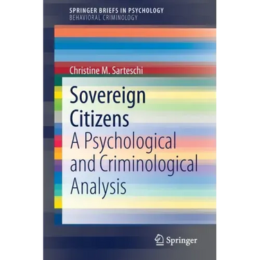 Sovereign Citizens: A Psychological and Criminological Analysis