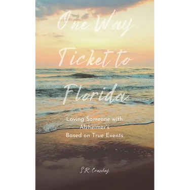 One Way Ticket to Florida: Loving Someone with Alzheimer's