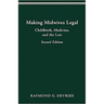 Making Midwives Legal: Childbirth, Medicine, and the Law, Second Edition