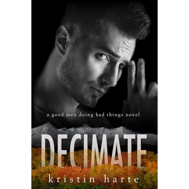 Decimate: A Good Men Doing Bad Things Novel
