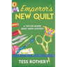 Emperor's New Quilt: A Taylor Quinn Quilt Shop Mystery
