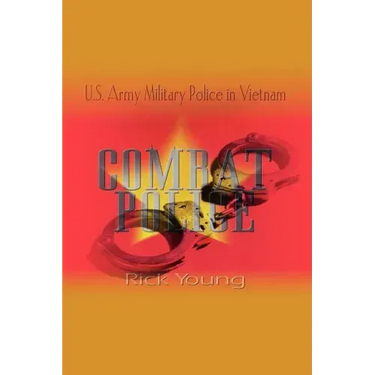 Combat Police: U.S. Army Military Police in Vietnam